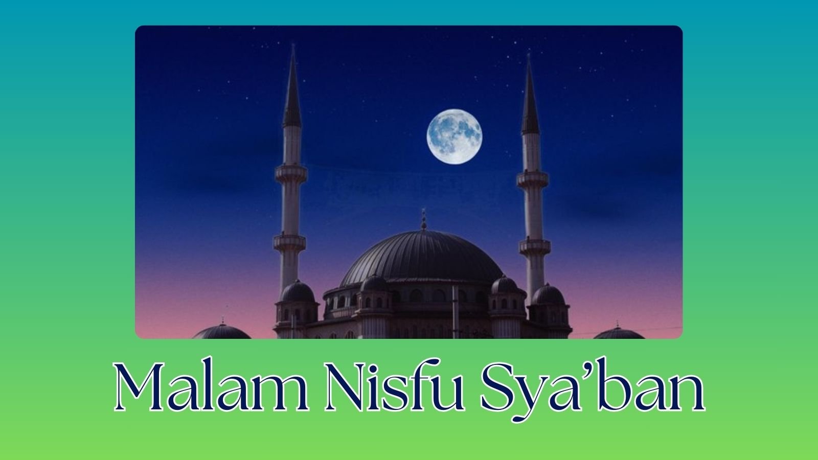 Nisfu Sya'ban: Keutamaan dan Amalan yang Dianjurkan
